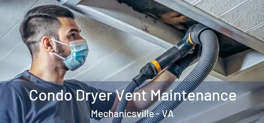  Condo Dryer Vent Maintenance Mechanicsville - VA
