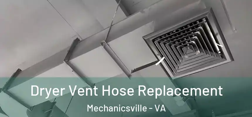  Dryer Vent Hose Replacement Mechanicsville - VA