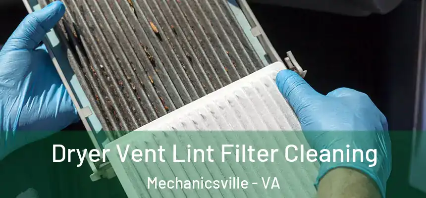  Dryer Vent Lint Filter Cleaning Mechanicsville - VA