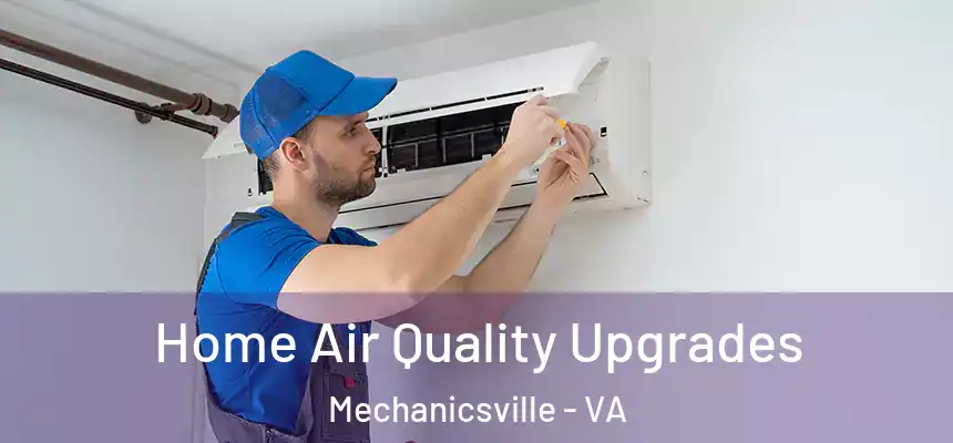  Home Air Quality Upgrades Mechanicsville - VA