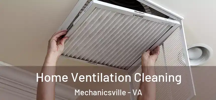  Home Ventilation Cleaning Mechanicsville - VA