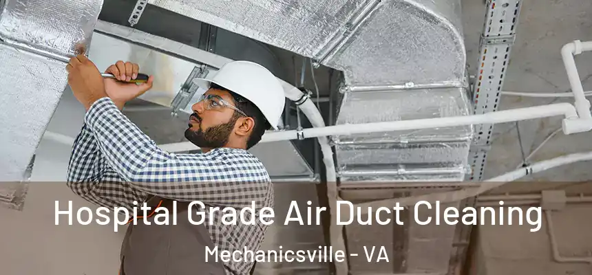 Hospital Grade Air Duct Cleaning Mechanicsville - VA