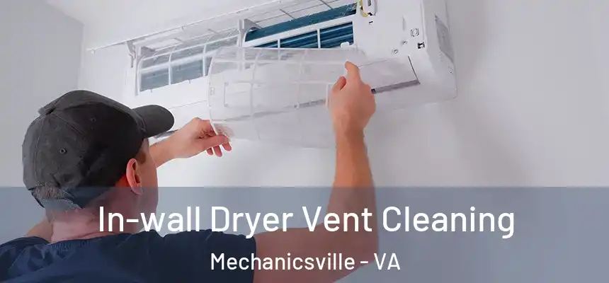 In-wall Dryer Vent Cleaning Mechanicsville - VA