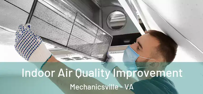 Indoor Air Quality Improvement Mechanicsville - VA