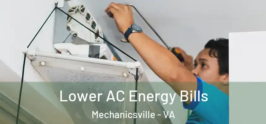  Lower AC Energy Bills Mechanicsville - VA
