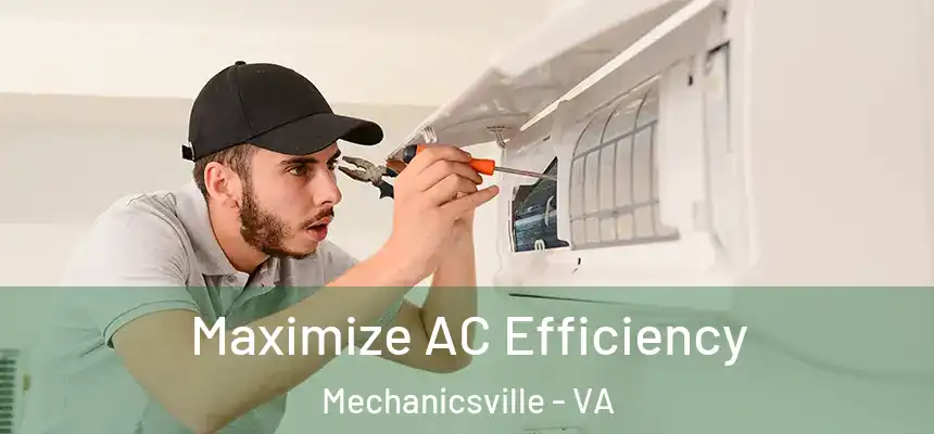 Maximize AC Efficiency Mechanicsville - VA