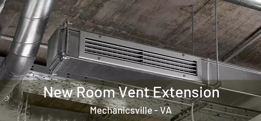  New Room Vent Extension Mechanicsville - VA