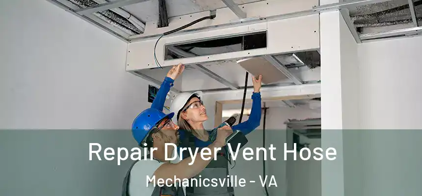  Repair Dryer Vent Hose Mechanicsville - VA