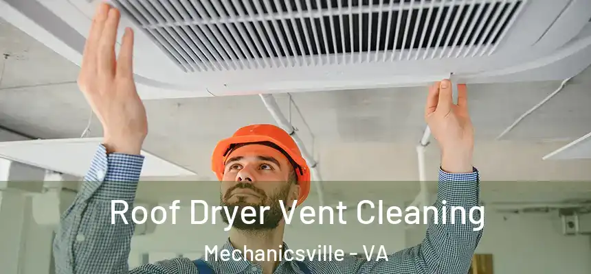  Roof Dryer Vent Cleaning Mechanicsville - VA