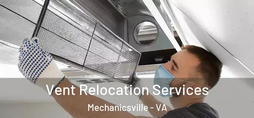 Vent Relocation Services Mechanicsville - VA
