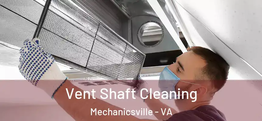  Vent Shaft Cleaning Mechanicsville - VA