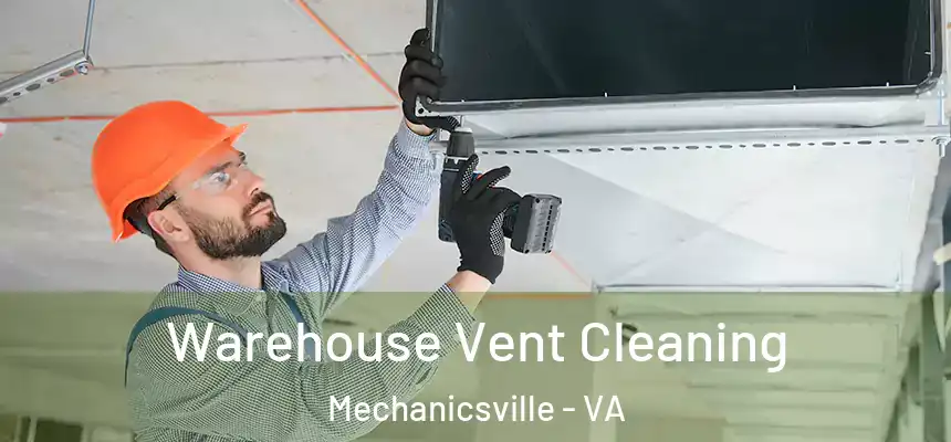  Warehouse Vent Cleaning Mechanicsville - VA